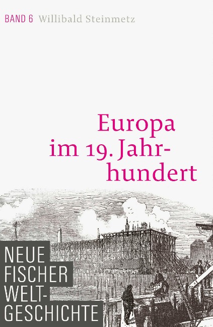 Neue Fischer Weltgeschichte. Band 6 - Willibald Steinmetz