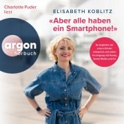 Cover-Bild zum Titel 'Aber alle haben ein Smartphone!"' von 'Elisabeth Koblitz'