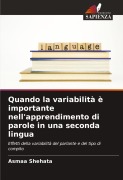 Cover-Bild zum Titel 'Quando la variabilità è importante nell'apprendimento di parole in una seconda lingua' von 'Asmaa Shehata'