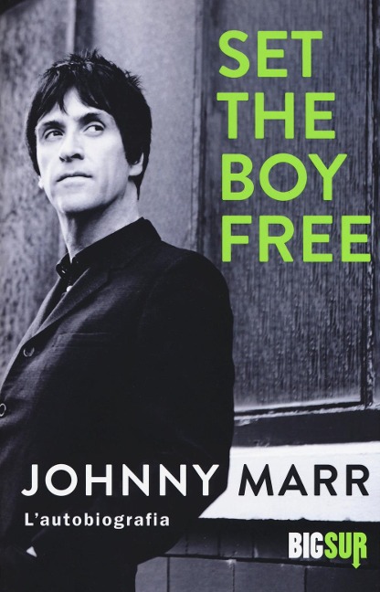 Set the boy free. L'autobiografia - Johnny Marr