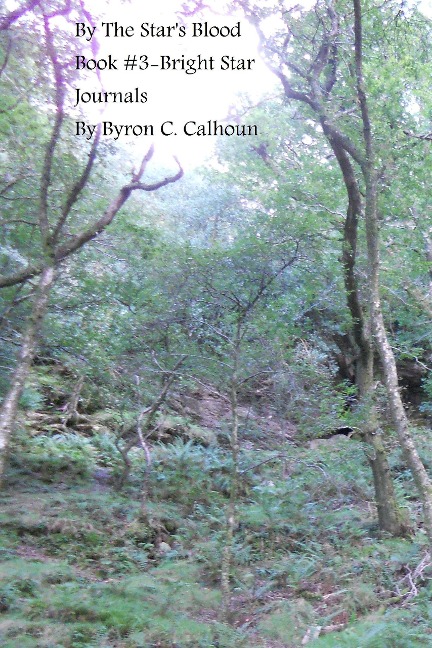 By the Star's Blood-Bright Star Journals #3 - Byron Calhoun