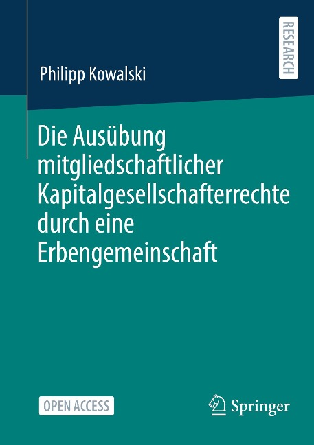 Die Ausübung mitgliedschaftlicher Kapitalgesellschafterrechte durch eine Erbengemeinschaft - Philipp Kowalski