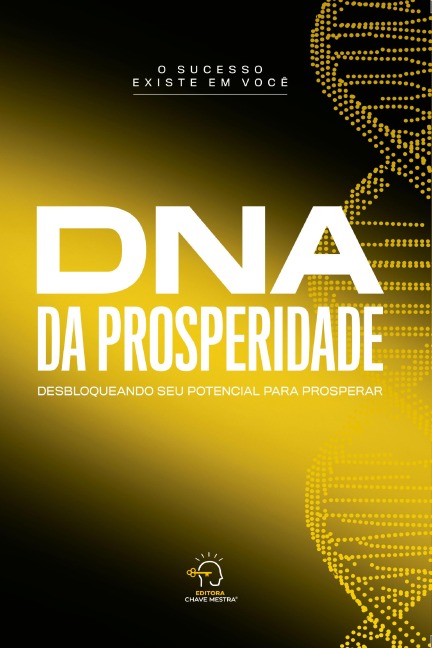 DNA da prosperidade - Alessandra Lopes, Karina Kaplun, Márcia Rejane Teles, Marco Simões, Mariana Bragança