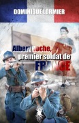 Cover-Bild zum Titel 'Albert Roche, premier soldat de France' von 'Dominique Lormier'