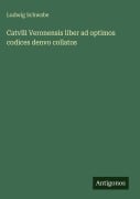Cover-Bild zum Titel 'Catvlli Veronensis liber ad optimos codices denvo collatos' von 'Ludwig Schwabe'
