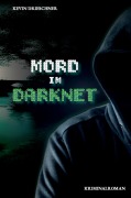 Cover-Bild zum Titel 'Mord im Darknet' von 'Kevin Drieschner'