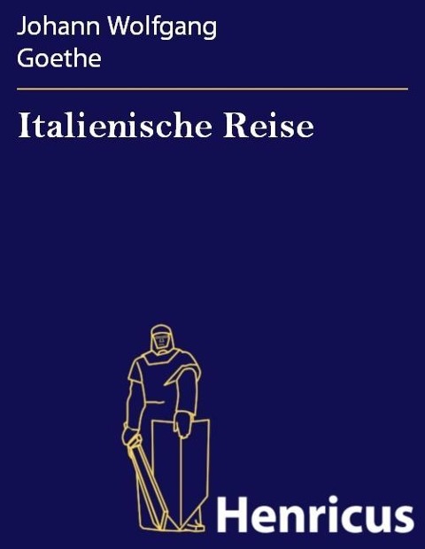 Italienische Reise - Johann Wolfgang Goethe