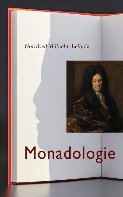 Monadologie - Gottfried Wilhelm Leibniz