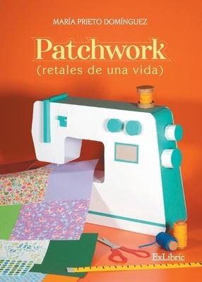 Patchwork (retales de una vida) - María Prieto Domínguez
