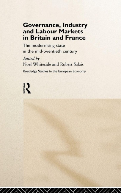 Governance, Industry and Labour Markets in Britain and France - Robert Salais, Noel Whiteside