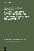 Cover-Bild zum Titel 'Gutachten zum Internationalen und Ausländischen Privatrecht' von 'Murad Ferid, Gerhard Kegel, Konrad Zweigert'