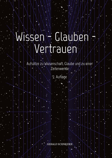 Wissen - Glauben - Vertrauen - Gerald Schneider