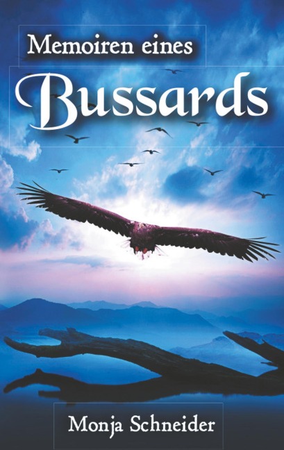 Memoiren eines Bussards - Monja Schneider