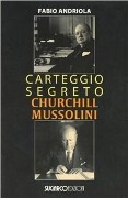Cover-Bild zum Titel 'Carteggio segreto Churchill Mussolini' von 'Fabio Andriola'
