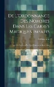 Cover-Bild zum Titel 'De L'Ordonnance Des Nombres Dans Les Carrés Magiques Impairs' von 'A. Margossian'
