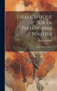 Cover-Bild zum Titel 'Essai Critique Sur La Philosophie Positive: Lettre À M. E. Littré...' von 'Charles Pellarin'