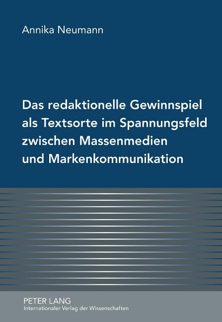 Das redaktionelle Gewinnspiel als Textsorte im Spannungsfeld zwischen Massenmedien und Markenkommunikation - Annika Neumann