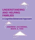 Cover-Bild zum Titel 'Understanding and Helping Families' von 'Andrew I. Schwebel, Andrew Schwebel, Mark A. Fine'