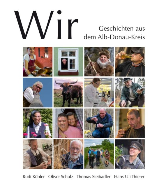 Wir. Geschichten aus dem Alb-Donau-Kreis - Rudi Kübler, Oliver Schulz, Thomas Steibadler, Hans-Uli Thierer