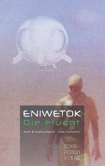 Eniwetok. Die Flucht - Tom Turtschi