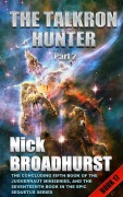 Cover-Bild zum Titel 'The Talkron Hunter Part 2 (Sequetus (The full set of books), #17)' von 'Nick Broadhurst'