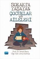 Sokakta Yasayan Cocuklar ve Aileleri - Ismail Baris, Umut Solmaz