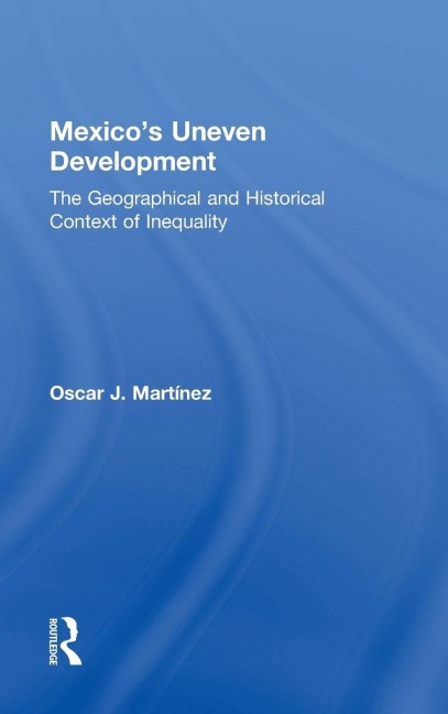 Mexico's Uneven Development - Oscar J. Martinez