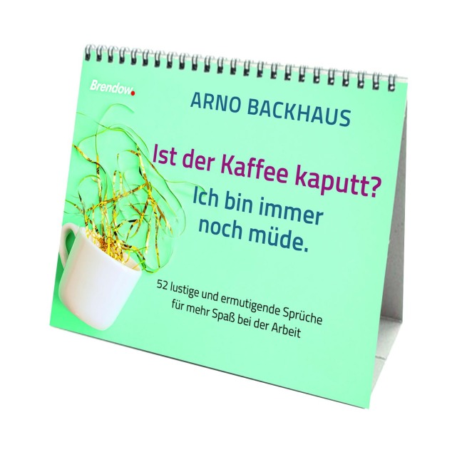 Ist der Kaffee kaputt? Ich bin immer noch müde. - Arno Backhaus
