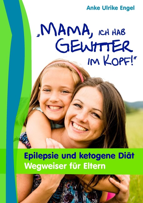 Mama, ich hab Gewitter im Kopf - Anke Ulrike Engel