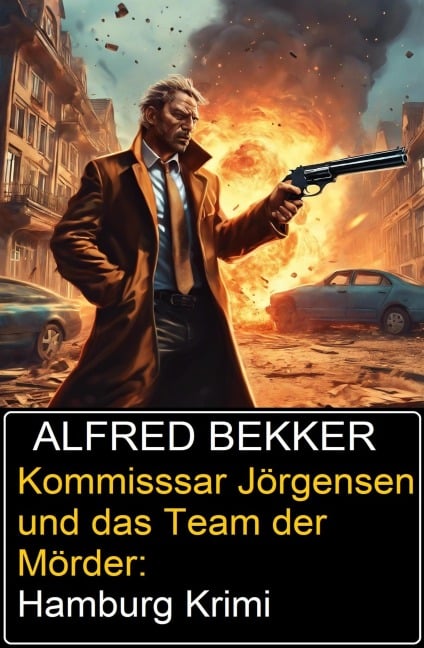 Kommissar Jörgensen und das Team der Mörder: Hamburg Krimi - Alfred Bekker