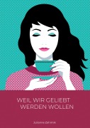Cover-Bild zum Titel 'Weil wir geliebt werden wollen ...' von 'Julianne Zahirnik'