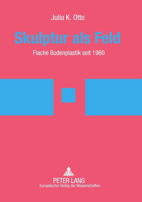 Skulptur als Feld - Julia Otto