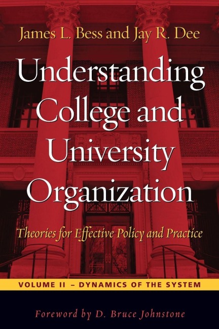 Understanding College and University Organization - James L. Bess, Jay R. Dee