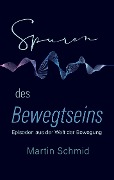 Cover-Bild zum Titel 'Spuren des Bewegtseins' von 'Martin Schmid'