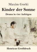 Cover-Bild zum Titel 'Kinder der Sonne (Großdruck)' von 'Maxim Gorki'