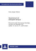 Cover-Bild zum Titel 'Quia bonum sit anticipare tempus' von 'Hans-Jürgen Hübner'