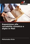 Cover-Bild zum Titel 'Esposizione alla variabilità climatica e dighe in Mali' von 'Mahamadou Dicko'
