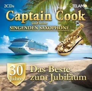 30 Jahre: Das Beste zum Jubiläum - Captain Cook & Seine Singenden Saxophone