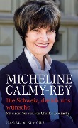 Die Schweiz, die ich uns wünsche - Micheline Calmy-Rey