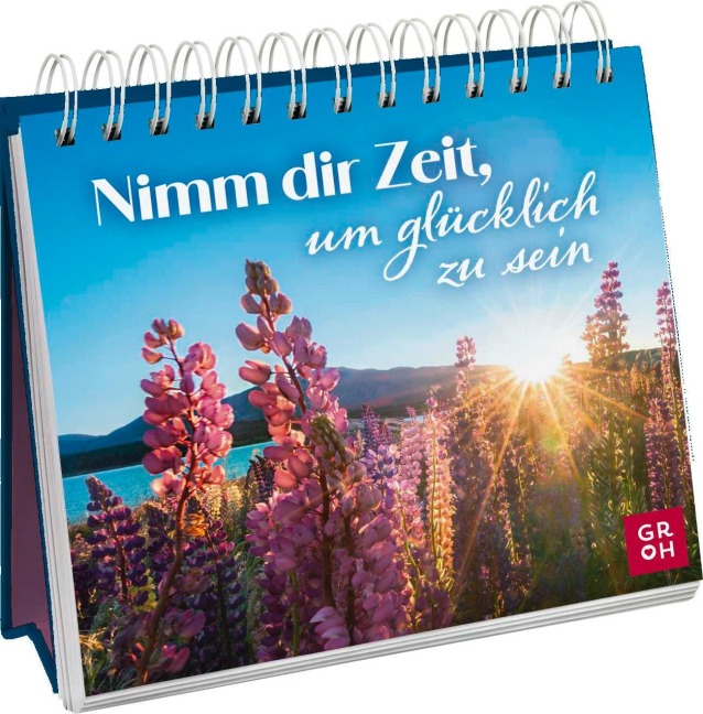 Nimm dir Zeit, um glücklich zu sein - 