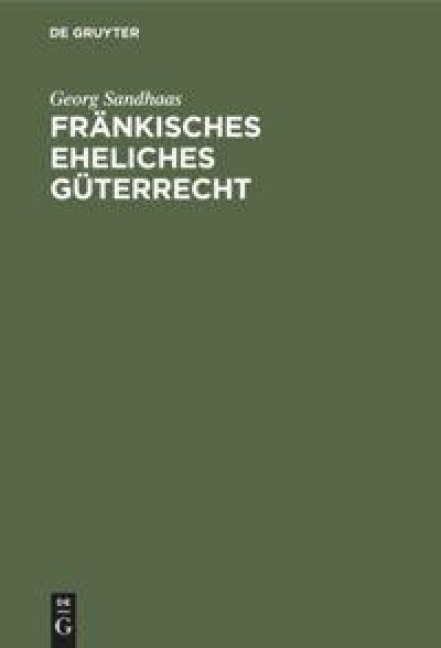 Fränkisches eheliches Güterrecht - Georg Sandhaas