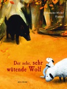 Cover-Bild zum Titel 'Der sehr, sehr wütende Wolf' von 'Clementine Michel'