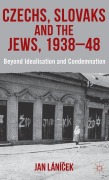 Cover-Bild zum Titel 'Czechs, Slovaks and the Jews, 1938-48' von 'J. Lánicek'