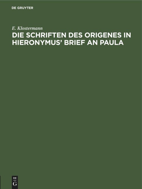 Die Schriften des Origenes in Hieronymus' Brief an Paula - E. Klostermann