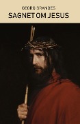 Sagnet om Jesus - Georg Brandes