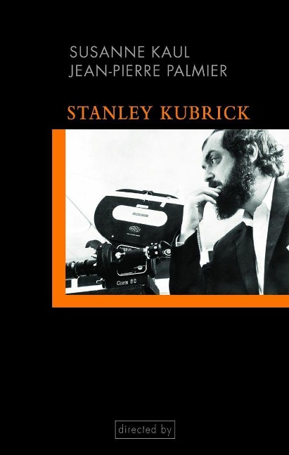 Stanley Kubrick - Susanne Kaul, Jean-Pierre Palmier