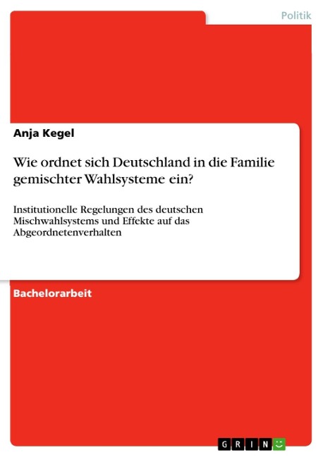 Wie ordnet sich Deutschland in die Familie gemischter Wahlsysteme ein? - Anja Kegel