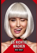Cover-Bild zum Titel 'Es richtig machen' von 'Mia Graf'