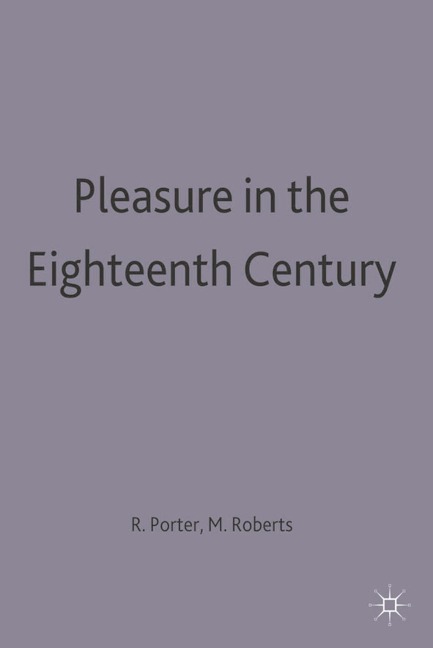 Pleasure in the Eighteenth Century - Marie Mulvey-Roberts