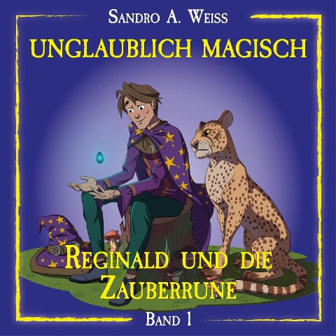 Unglaublich Magisch - Sandro A. Weiß